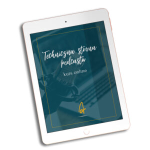 Techniczna strona podcastu - kurs online