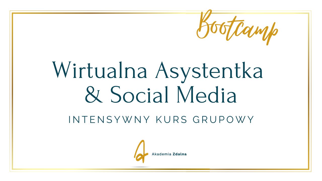Bootcamp Wirtualna Asystentka i Social Media – Intensywny kurs grupowy – edycja 2