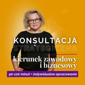 Konsultacja strategiczna: kierunek zawodowy i biznesowy